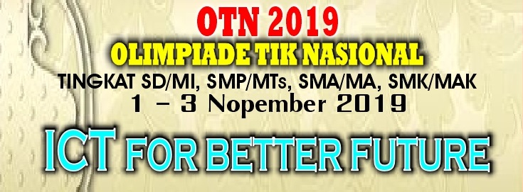Mari Kita Sambut dengan Meriah Olimpiade TIK Nasional (OTN) yang Keempat tanggal 1-3 Nopember 2019